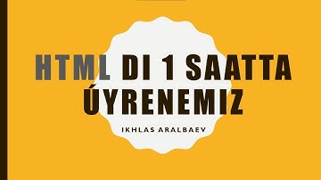HTML di 1 saatta úyrenemiz!