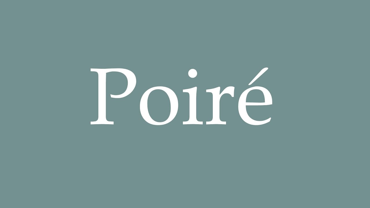 Perry French How to Pronounce ''Poiré'' (Perry) Correctly in French - YouTube