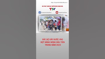 Bắc Bộ sắp bước vào đợt nắng nóng đầu tiên trong năm 2023 #shorts