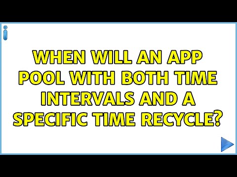 When will an app pool with both time intervals and a specific time recycle? (2 Solutions!!)