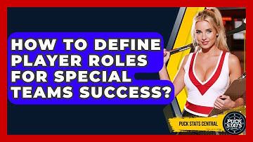How To Define Player Roles For Special Teams Success? - Puck Stats Central
