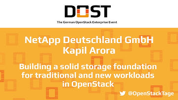 DOST 2016: K Arora - NetApp | Building a solid storage foundation for workloads in OpenStack