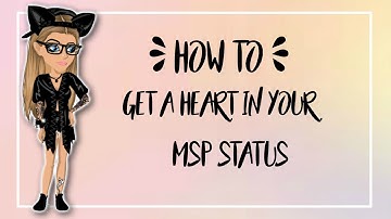 HOW TO PUT A HEART IN YOUR MSP STATUS | MSP 2017 ♡