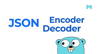 JSON y Go: usar Encoder y Decoder