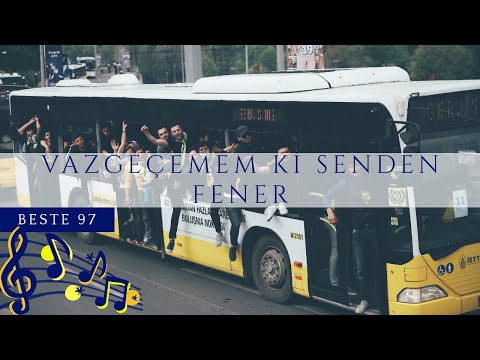 📣Beste 97 - Vazgeçemem ki Senden Fener