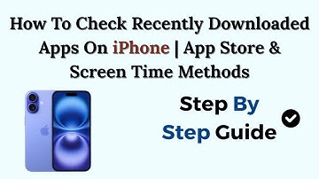 How To Check Recently Downloaded Apps On iPhone | App Store & Screen Time Methods