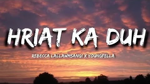 Rebecca_lallawmsangi _x_Young_fella _ Hriat ka duh official lyrics video
