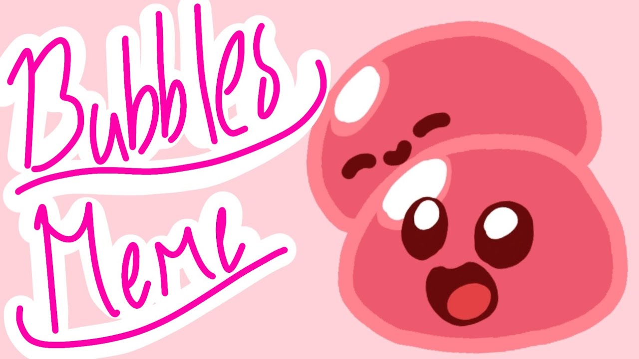 Bubbles Meme Slime Rancher - YouTube.