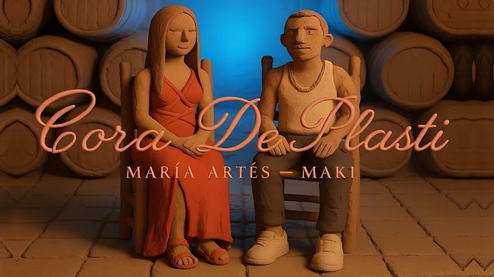 María Artés, Maki - CORA DE PLASTI (Vclip Oficial Pavi & Amén #10)