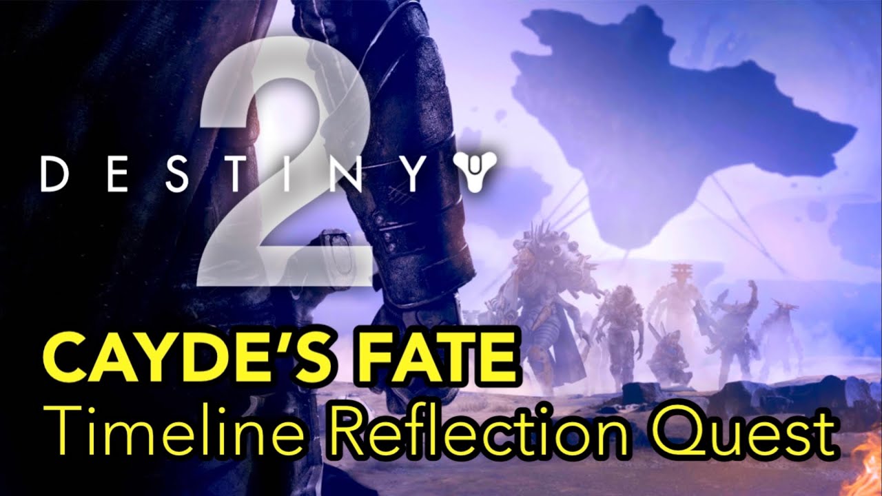 Destiny 2 CAYDE S FATE Timeline Reflection Quest YouTube destiny-2-cayde-s-fate-timeline-reflection-quest-youtube
