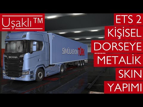 ETS 2 - Kişisel Dorseye Metalik Skin (Paintjob) Yapımı - Make Skin (Paintjob) For Owned Trailer