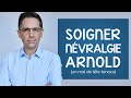 Comment soigner la nvralgie d arnold conseils et exercices