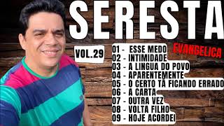 SERESTA EVANGELICA PARE COM ESSE MEDO VOL 29 HELDER LIMA