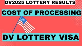 COST OF PROCESSING DV LOTTERY VISA (It is not cheap) | DV2025 | GREENCARD LOTTERY screenshot 1