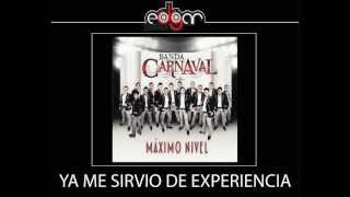 YA ME SIRVIO DE EXPERIENCIA Banda carnaval (Estudio 2012)