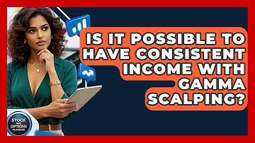 Is It Possible To Have Consistent Income With Gamma Scalping? - Stock and Options Playbook