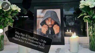 Riky Rick ft Touchline - Unreleased Track (Explaining Why He Had To Leave) Produced by Dj Malefactor