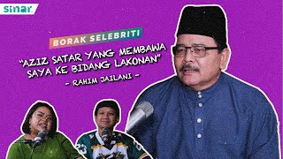 'Aziz Satar Yang Membawa Saya Ke Bidang Lakonan' - Rahim Jailani