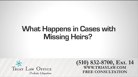 What Happens in Cases with Missing Heirs? Probate Attorney Charles Trial Explains