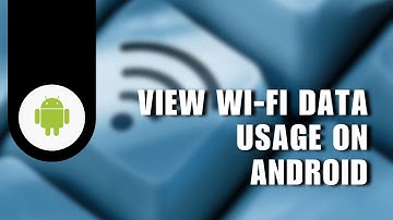 ~ How to View WiFi Data Usage on Android: Easy Steps Explained!
