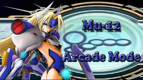 Blazblue Chrono Phantasma - Mu-12 Arcade Mode English