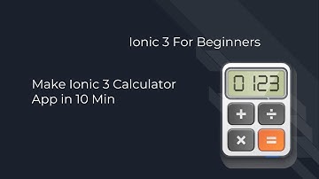 Ionic 3 for Beginners : Simple Calculator app  V1 - along with source code