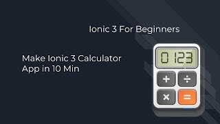 Ionic 3 for Beginners : Simple Calculator app  V1 - along with source code Details