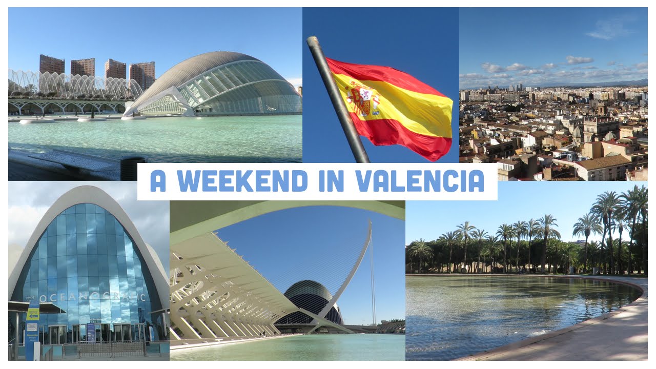A weekend trip to Valencia, Spain