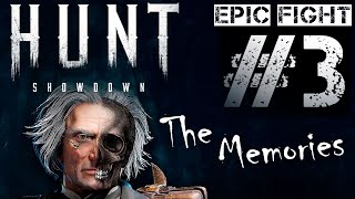 Hunt: Showdown - The Memories - Epic Fight #003