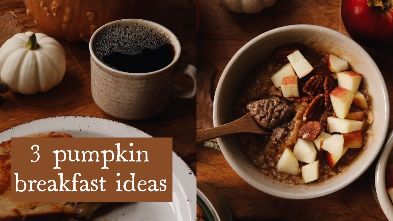 3 Pumpkin Breakfast Ideas | Seasonal Eating in Autumn