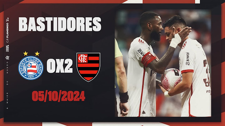 Bastidores | Bahia 0x2 Flamengo