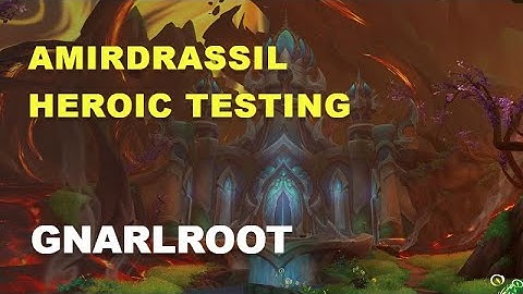 Heroic Gnarlroot Raid Testing | 10.2 Amirdrassil | Augmentation POV