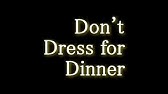 Don T Dress For Dinner Outtakes Art For Charity Production Youtube