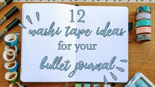 12 Washi Tape Ideas for your Bullet Journal