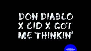 Don Diablo & Cid -  Got Me Thinkin'  (Original Mix) / X