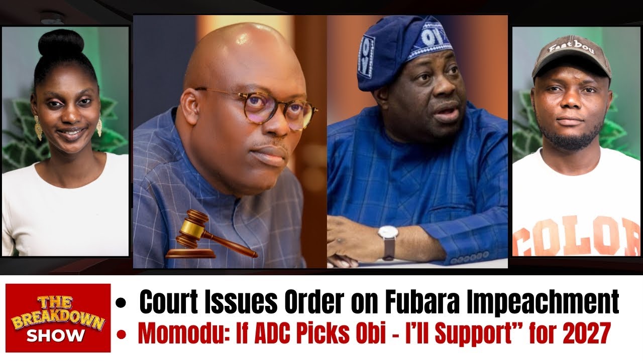 Court Halts Fubara Impeachment | Momodu: “If ADC Picks Obi, I’ll Support” 2027 Election