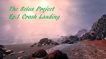 The Solus Project Ep.1 Crash Landing