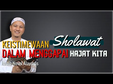 Keistimewaan Sholawat Dalam Hajat Kita Habib Novel Alaydrus