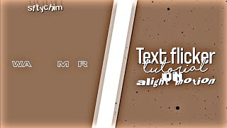 Text flicker effect tutorial on alight motion | sftychim