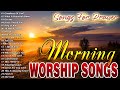 Best Morning Worship Songs Lyrics 🙏 Songs For Prayer Collection 🙏 Top Praise And Worship Songs