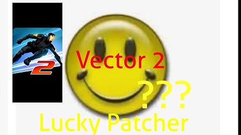 Will lucky Patcher work on Vector 2??