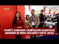 PRESISI UPDATE : KORPS SABHARA TAMPILKAN ALMATSUS MODERN DI INDO SECURITY EXPO 2026 15.00 (15/08/26)