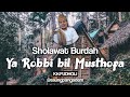 Sholawat Burdah - Ya Rabbi bil Musthofa | KH.Fudholi