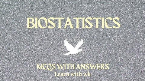 Biostatistics | MCQs | Learn with wk