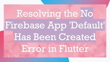 Resolving the No Firebase App 