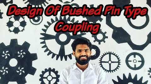 PROBLEM BASED ON DESIGN OF BUSHED PIN TYPE COUPLING| MODULE 2| COUPLING