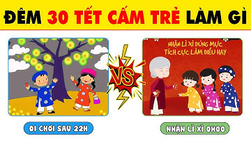 13 Điều CẤM VÀ KIÊNG KỴ Dịp Tết Đến Xuân Về Nhất Định Cần Ghi Nhớ Để Tránh Xui Xẻo-Câu Đố| Nhanh Trí