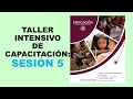 Soy Docente: TALLER INTENSIVO DE CAPACITACIÓN: SESIÓN 5