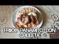 Frijol panamito con chuleta / Receta casera /  Fácil de preparar