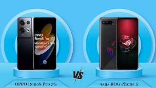 OPPO Reno8 Pro 5G Vs Asus ROG Phone 5 - Full Comparison [Full Specifications]